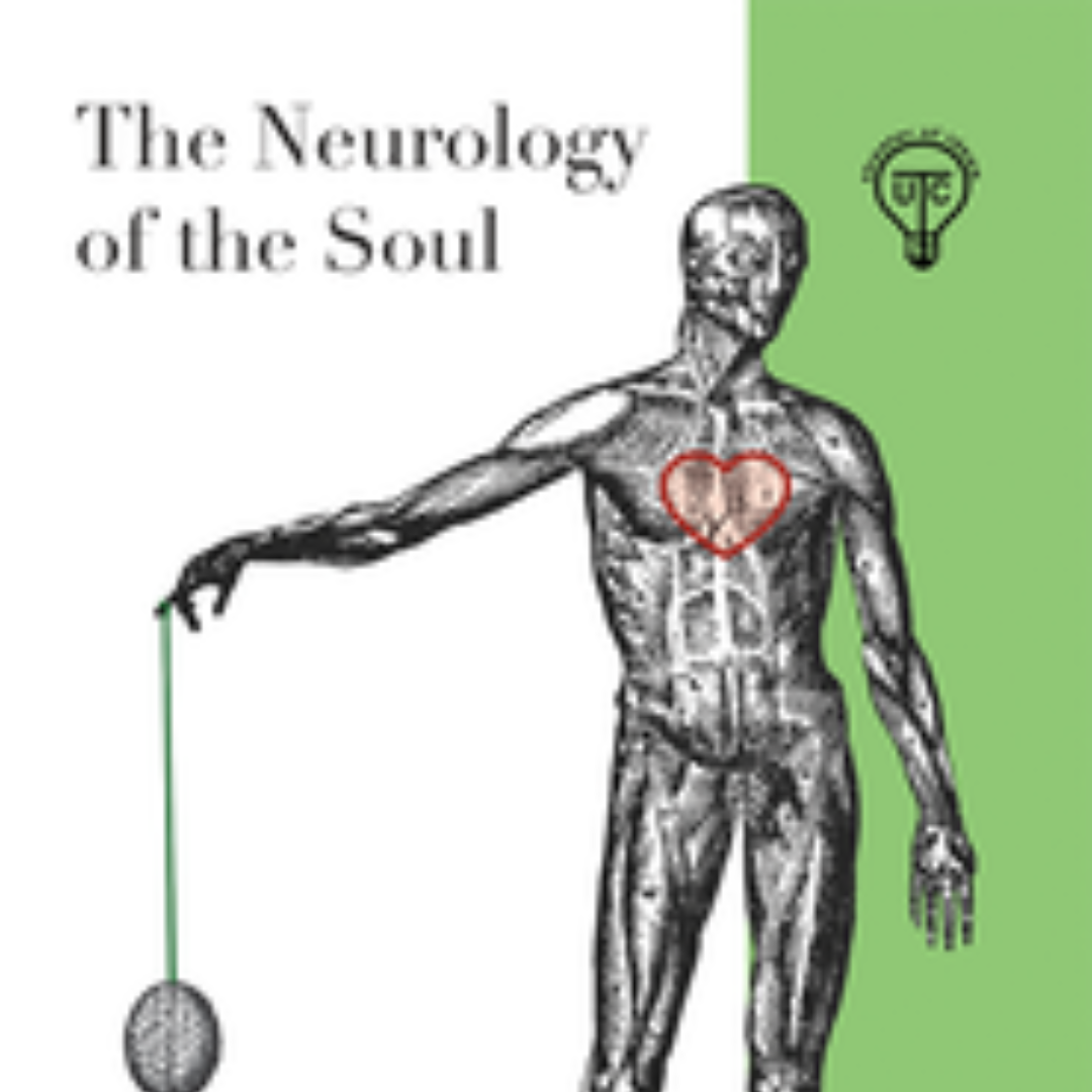 The Neurology of the Soul