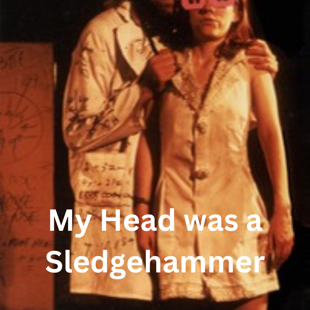 My Head was a Sledgehammer