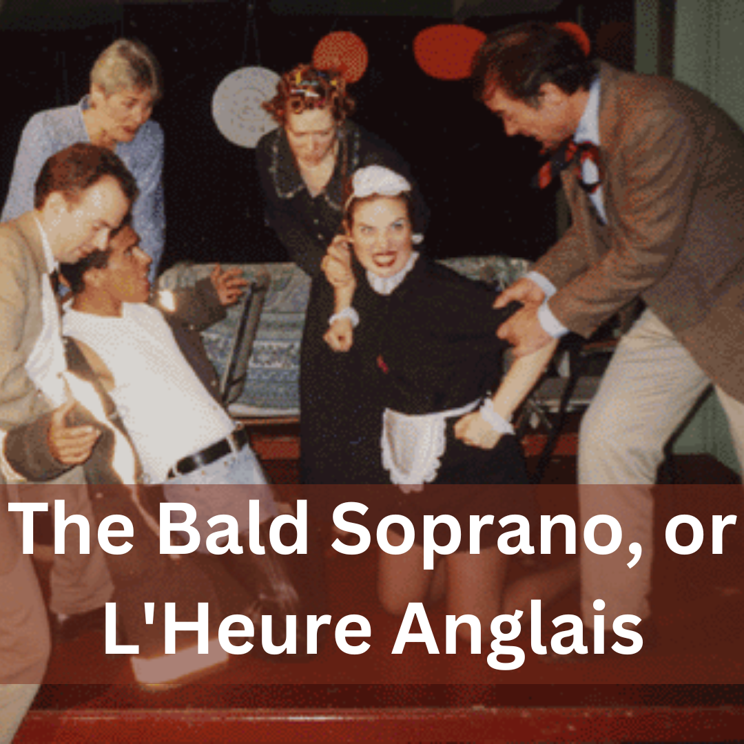 The Bald Soprano, or L'Heure Anglais