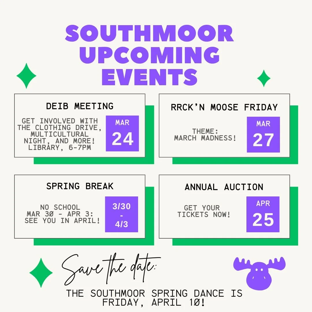 Happy Tuesday, Southmoor Community! 

We have tons of fun stuff coming up in the last months of the school year - keep an eye out here, in emails from the school, and on the marquee to stay in the loop!

Tuesday, March 24th from 6-7pm: come join our 