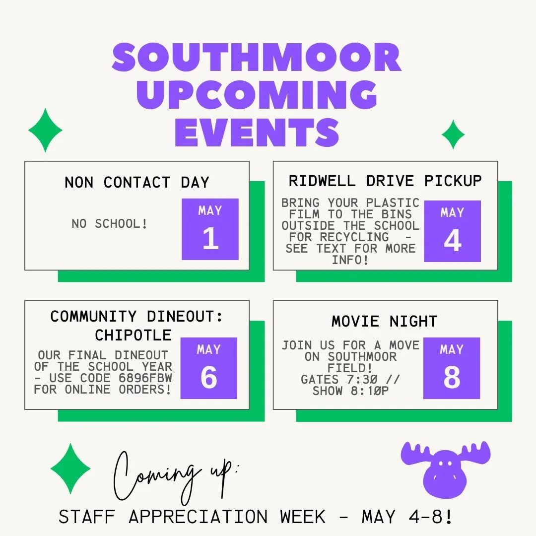 Happy Tuesday, Southmoor Community!

We STILL have tons of fun stuff coming up in the last months of the school year - keep an eye out here, in emails from the school, and on the marquee to stay in the loop!

Friday, May 1 is a non-contact day - no s