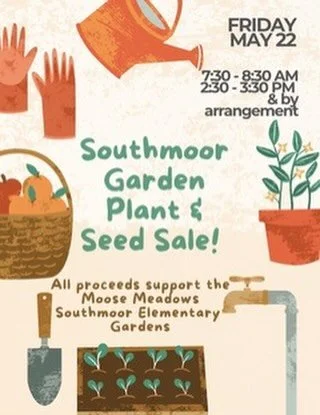 Join us for Southmoor&rsquo;s Moose Meadows Community Garden Plant and Seed Sale! 🌱🫎

Just in time for planting, find your vegetable and flower plants and seeds at our FIRST Moose Meadows Garden Plant and Seed Fundraiser Sale! Volunteers needed too