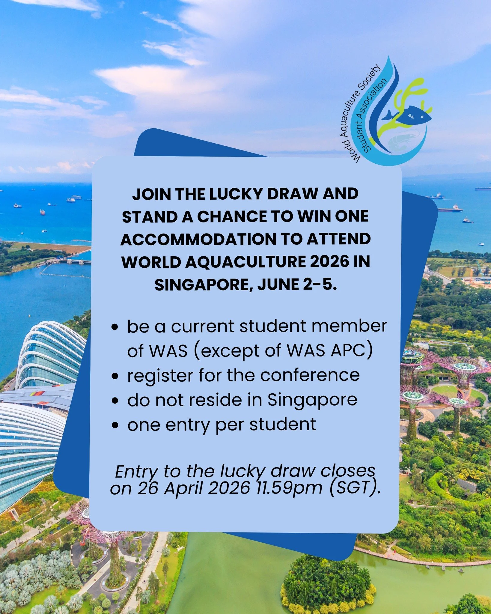 Join the lucky draw and stand a chance to win ONE accommodation to attend World Aquaculture 2026 in Singapore, June 2-5.

To enter the lucky draw you must:

✨be a current student member of WAS (except of WAS APC)
✨register for the conference
✨do not 