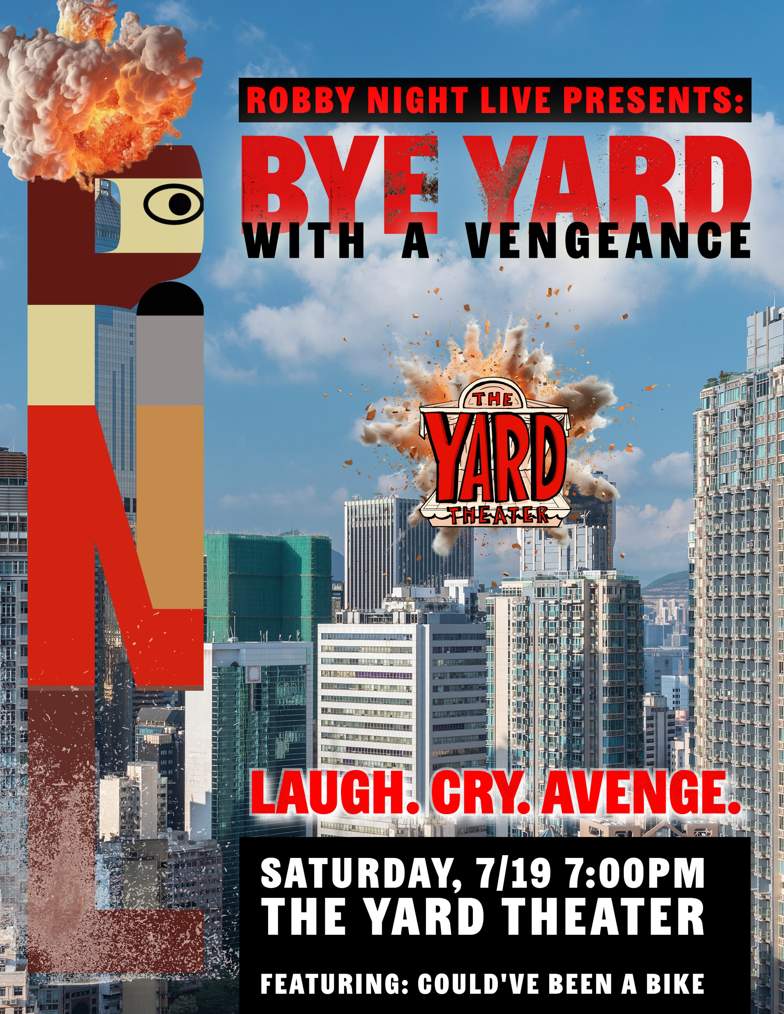 A promotional poster for a theatrical event called "Bye Yard with a Vengeance" by Robby Night Live at The Yard Theater. The background shows a city skyline with tall buildings and an explosion with smoke in the sky. The poster features bold red and black text with a tagline "Laugh. Cry. Avenge." and details about the event date, time, and location.