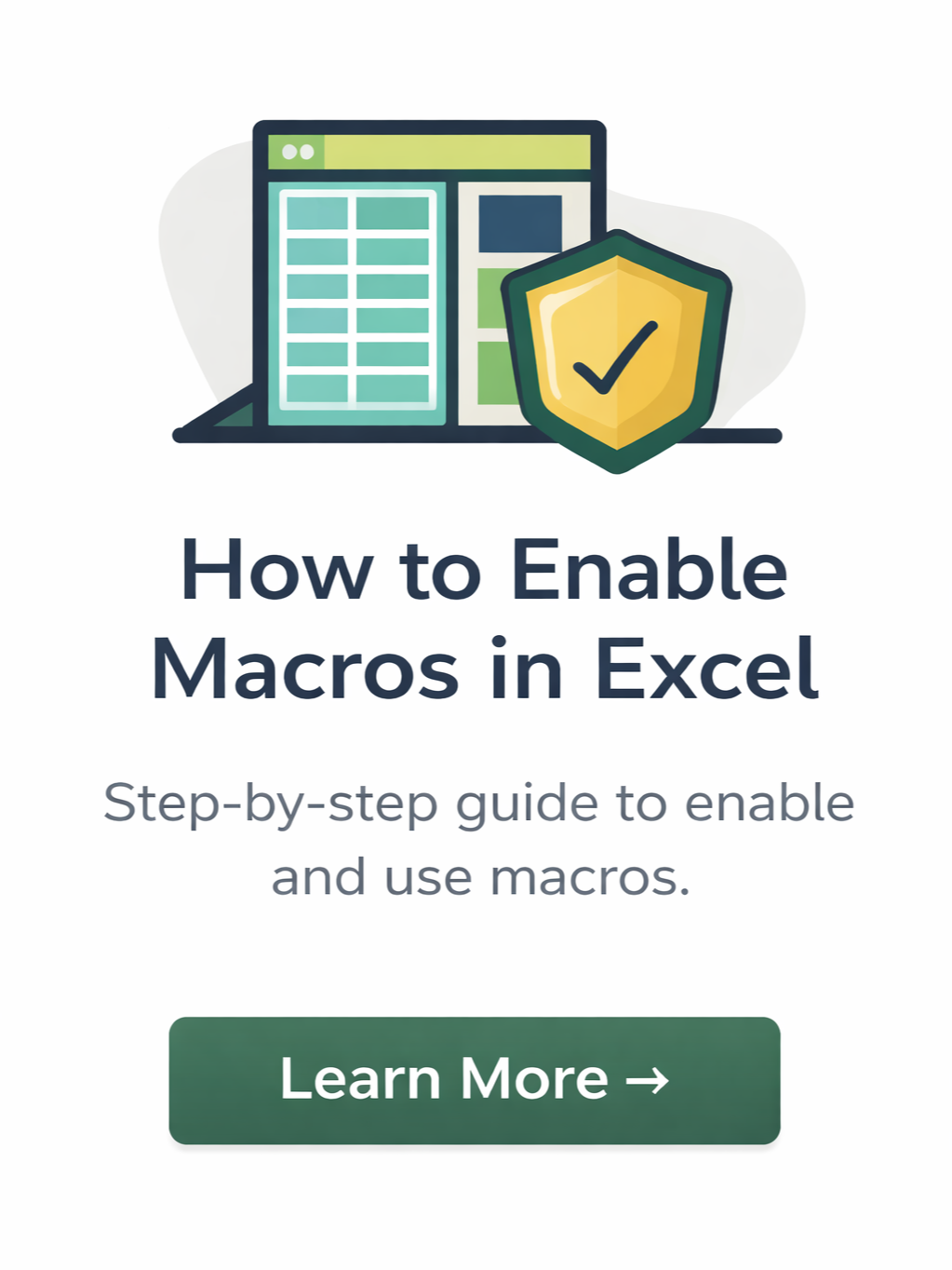 A digital illustration of a computer screen with a spreadsheet and a shield with a checkmark, accompanied by text reading 'How to Enable Macros in Excel' and a button labeled 'Learn More'.