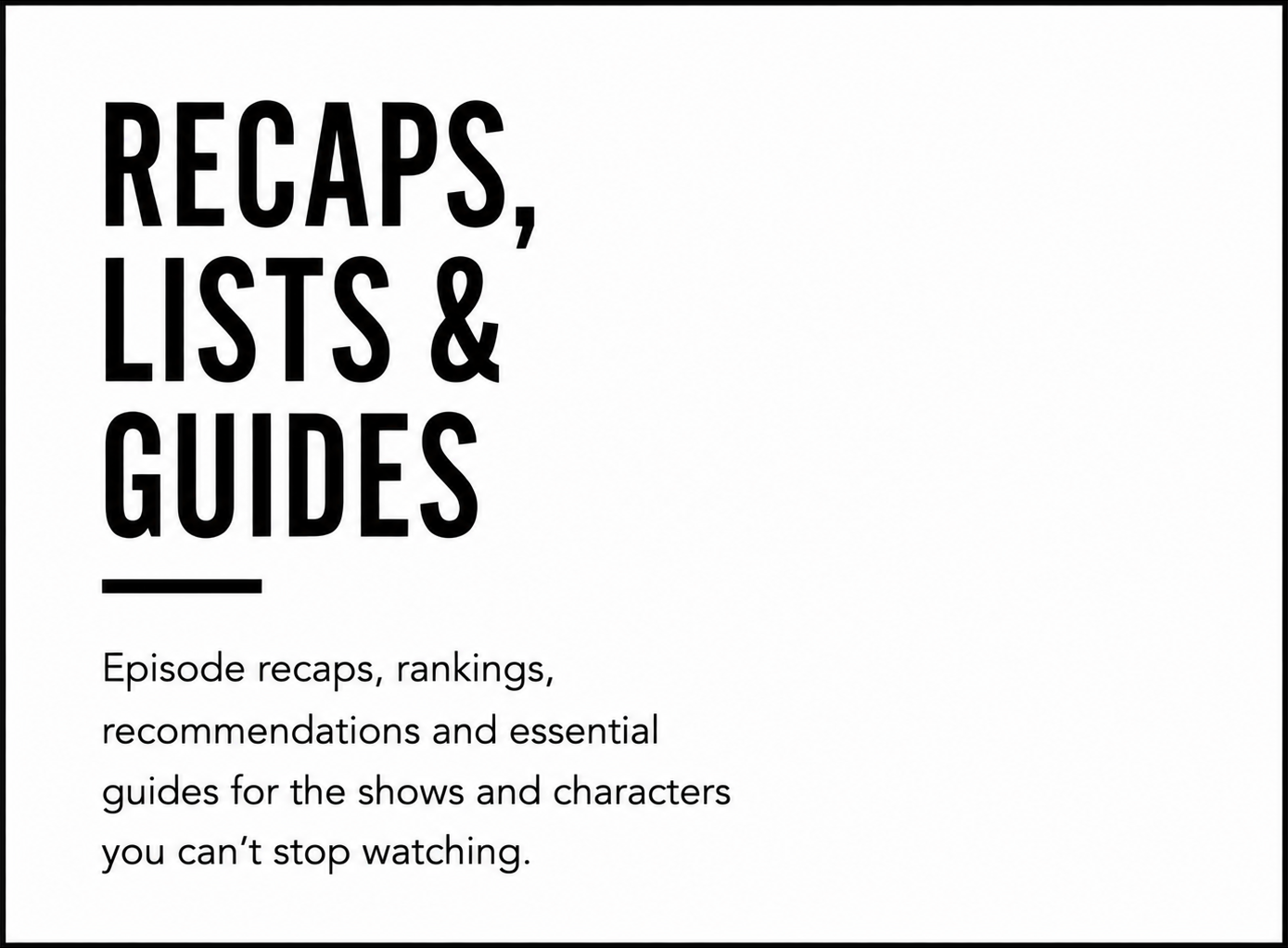 More Recaps, Lists, & Guides ➜