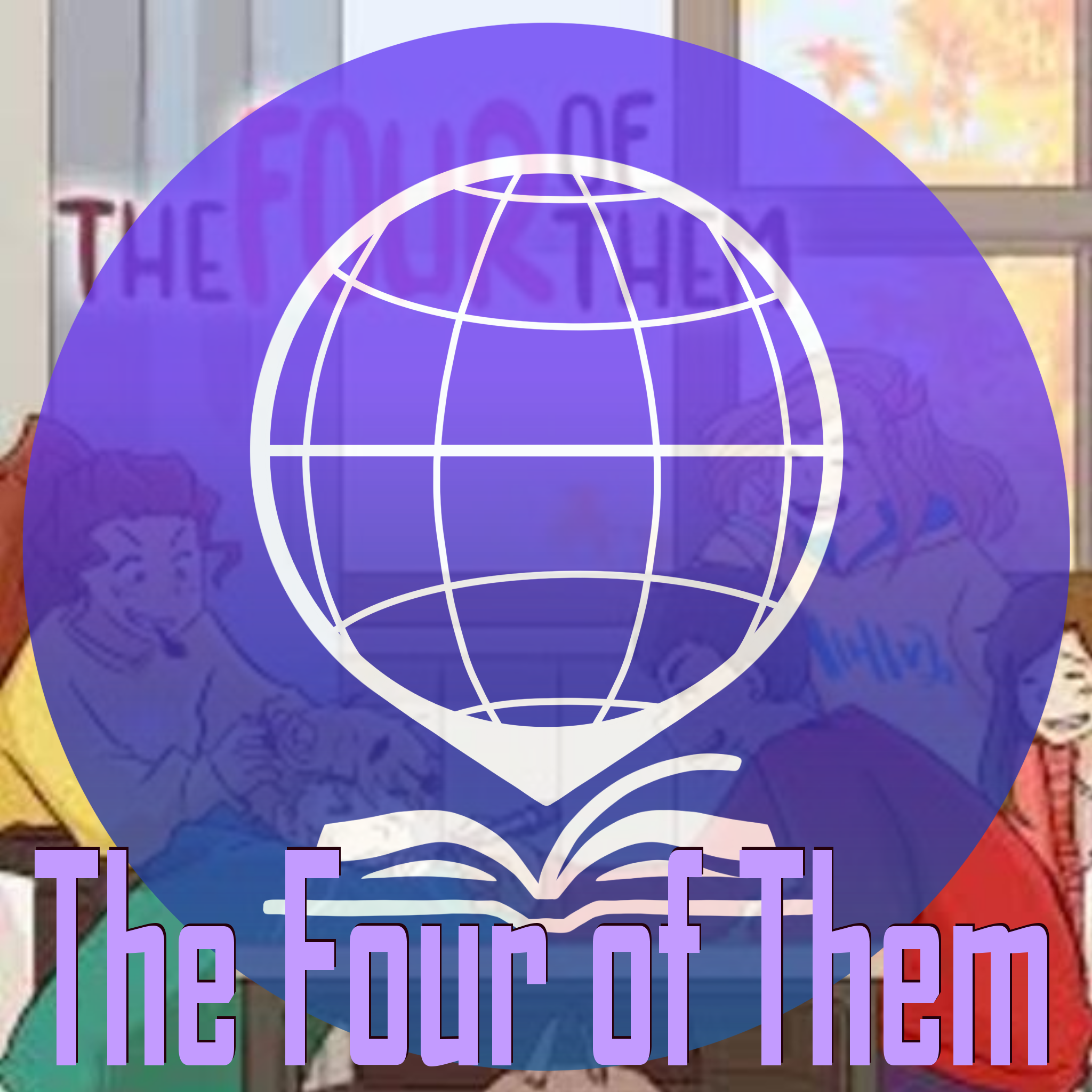 Season Four: Episode 6 - The Four of Them