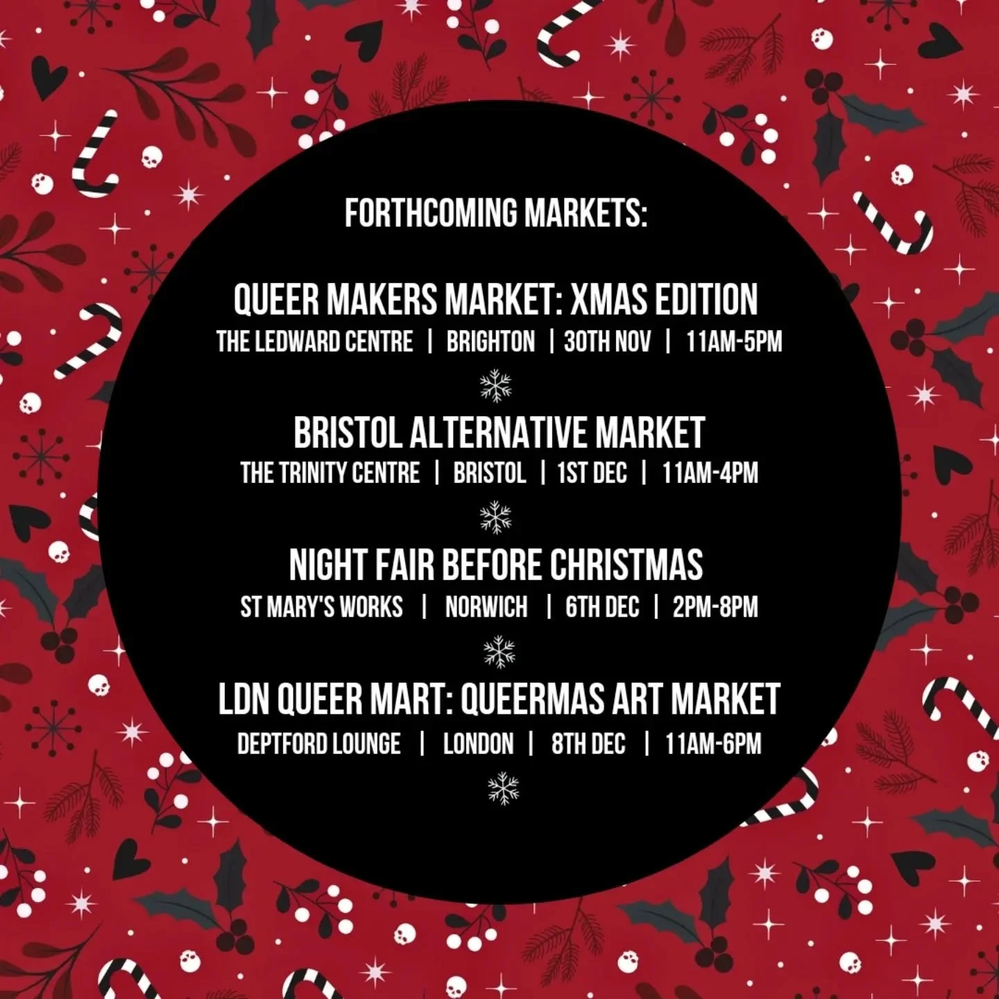 Hey pals!
Here are a few of the seasonal markets I'll be participating in: 

📆 SATURDAY 30TH NOVEMBER&nbsp;
🌟 QUEER MAKERS MARKET: XMAS EDITION 
@theledwardcentre
⏰ 11AM - 5PM 

📆 SUNDAY 1ST DECEMBER&nbsp;
🌟 BRISTOL ALTERNATIVE MARKET
@bristolalt