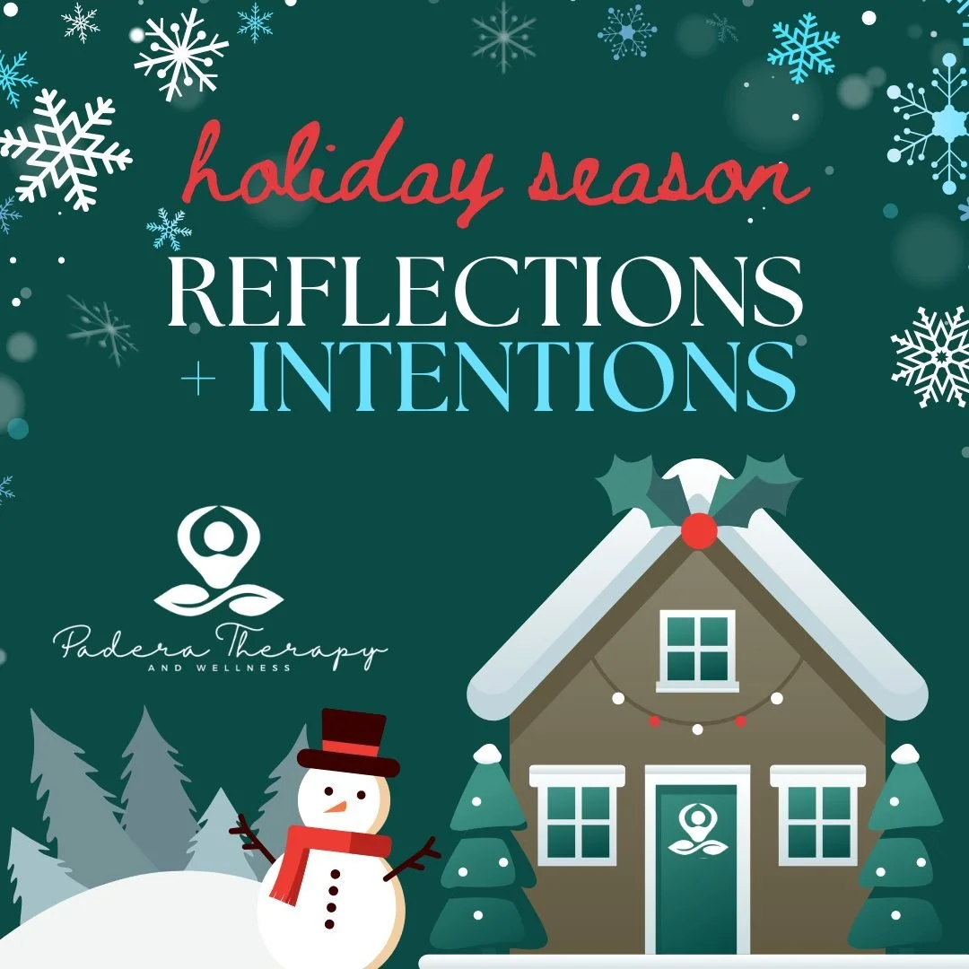 As we move closer to the end of the year and the Winter Solstice on December 21, we share some thoughts from Licensed Professional Counselor Leigh Heckman, as well as reflections from 2025 and intentions for 2026 from others on the Padera Therapy tea