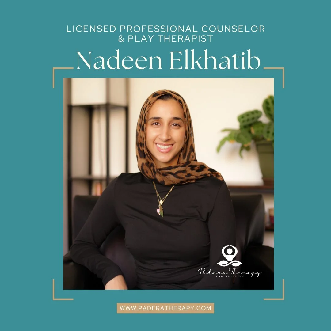 Interested in therapy for yourself or your child? Contact us to get more information or to set up a complimentary phone consult with any of these four therapists at Padera Therapy and Wellness. 

Nadeen Elkhatib 
play therapy &bull; Muslim mental hea