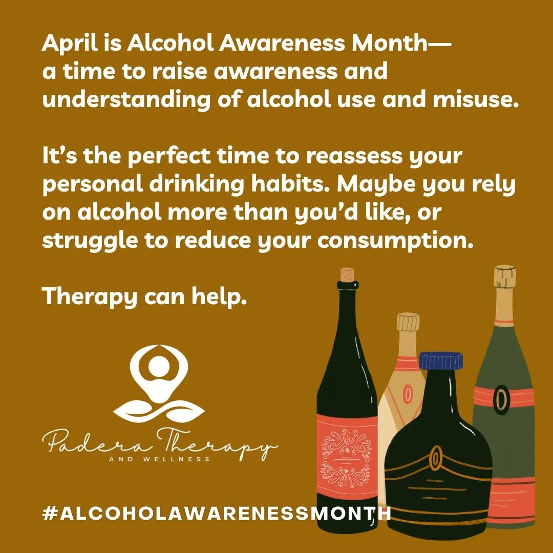 Alcohol Awareness Month offers the opportunity to reassess your personal drinking habits, make healthier choices, discuss underage drinking with your kids, and seek support to manage substance misuse if needed. Padera Therapy has several therapists t