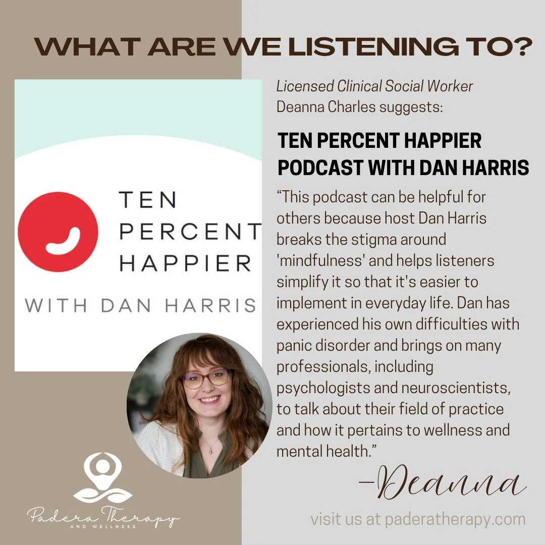 Our Padera Therapy Team Recommendations are thoughtfully curated to provide valuable resources for personal growth, mental well-being, and healing. Today we feature Deanna Charles' podcast choice, 10 Percent Happier. 

Deanna notes, &ldquo;What I enj