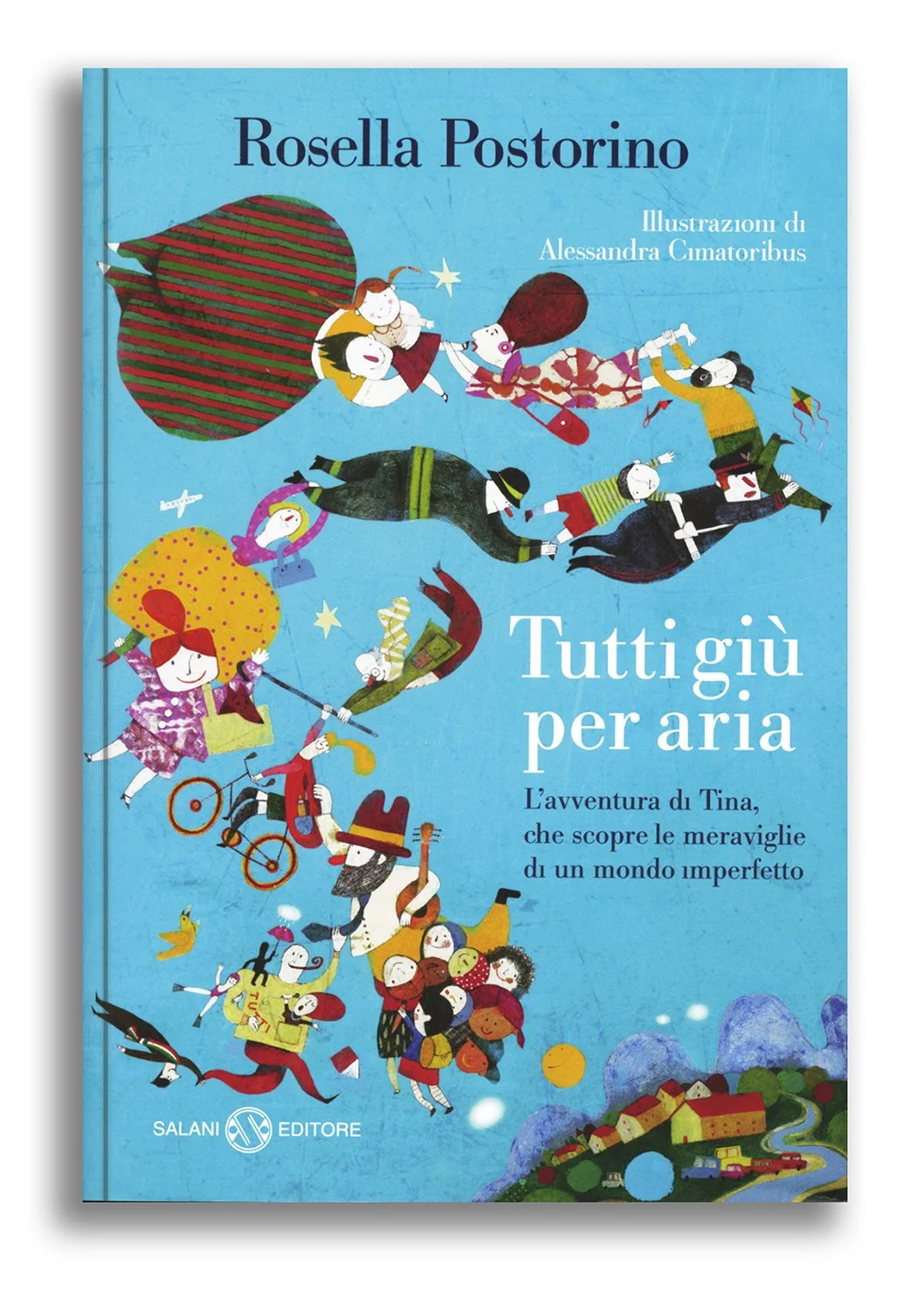 Tutti giù per aria - written by Rosella Postorino - Salani Editore, Milano 2019