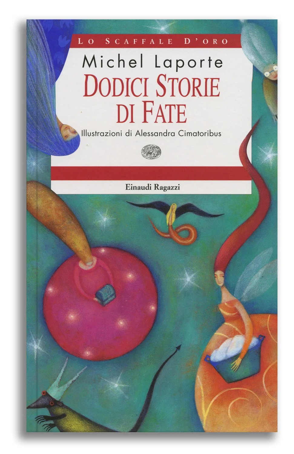 Dodici storie di fate - written by Michel Laporte - Einaudi Ragazzi, Trieste 2007