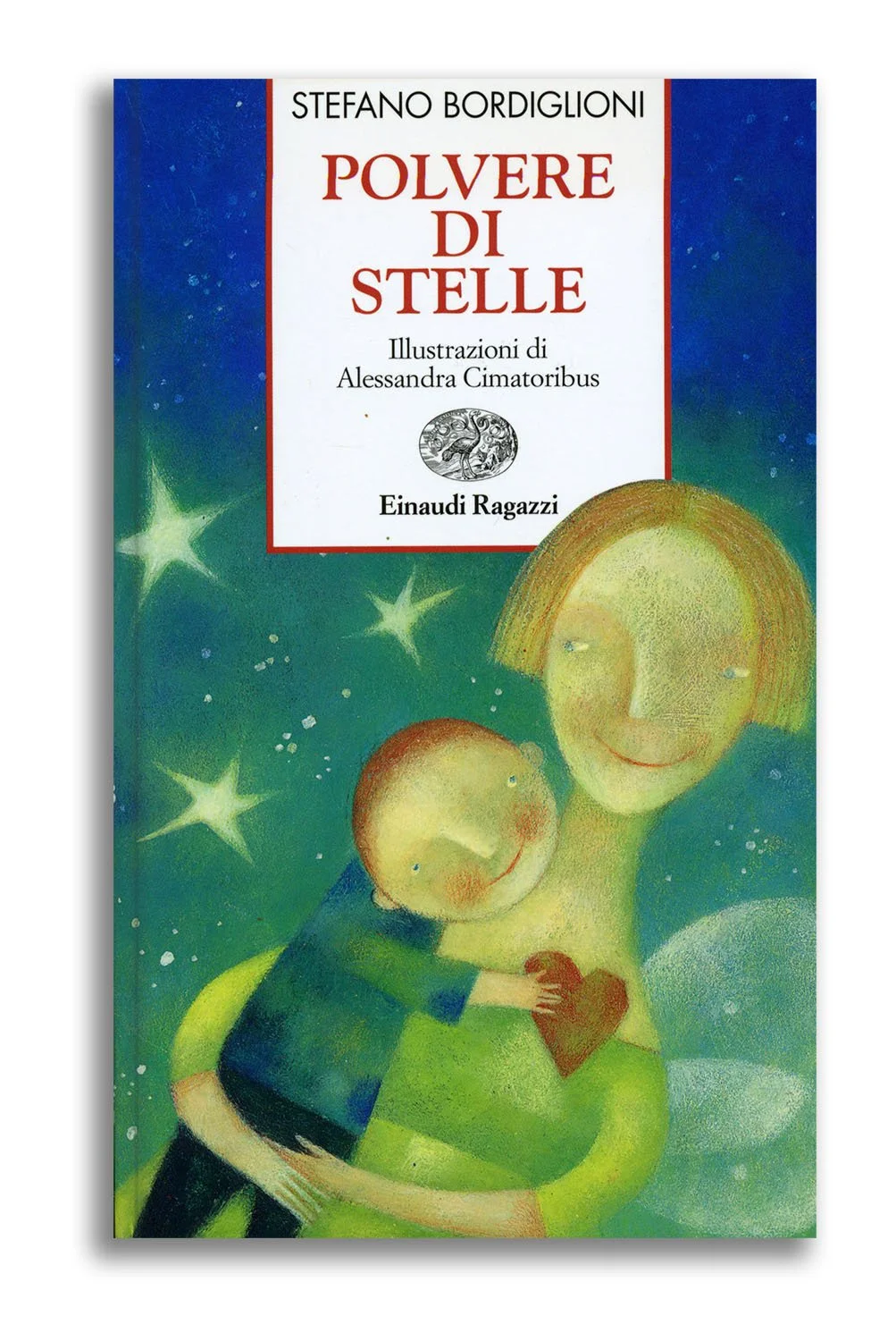 Polvere di stelle - written by Stefano Bordiglioni - Einaudi Ragazzi, Trieste 2006