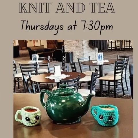 Knit and Tea tonight from 7:30-8:30pm! Bring a craft and come on down!