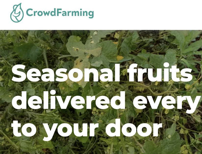 CrowdFarming, what a great idea! get your organic food directly from the farmer. Whether it's fruit, dairy, fats, oils, pulses, grains, condiments, herbs, spices, drinks or vegetables.
You can explore the alternatives to buy better food for you and f