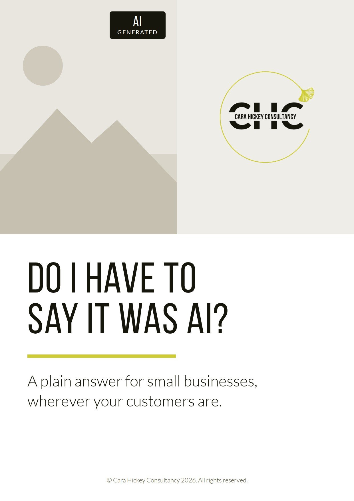 Cover page for Do I have to say it was AI? — an AI disclosure guide for small businesses