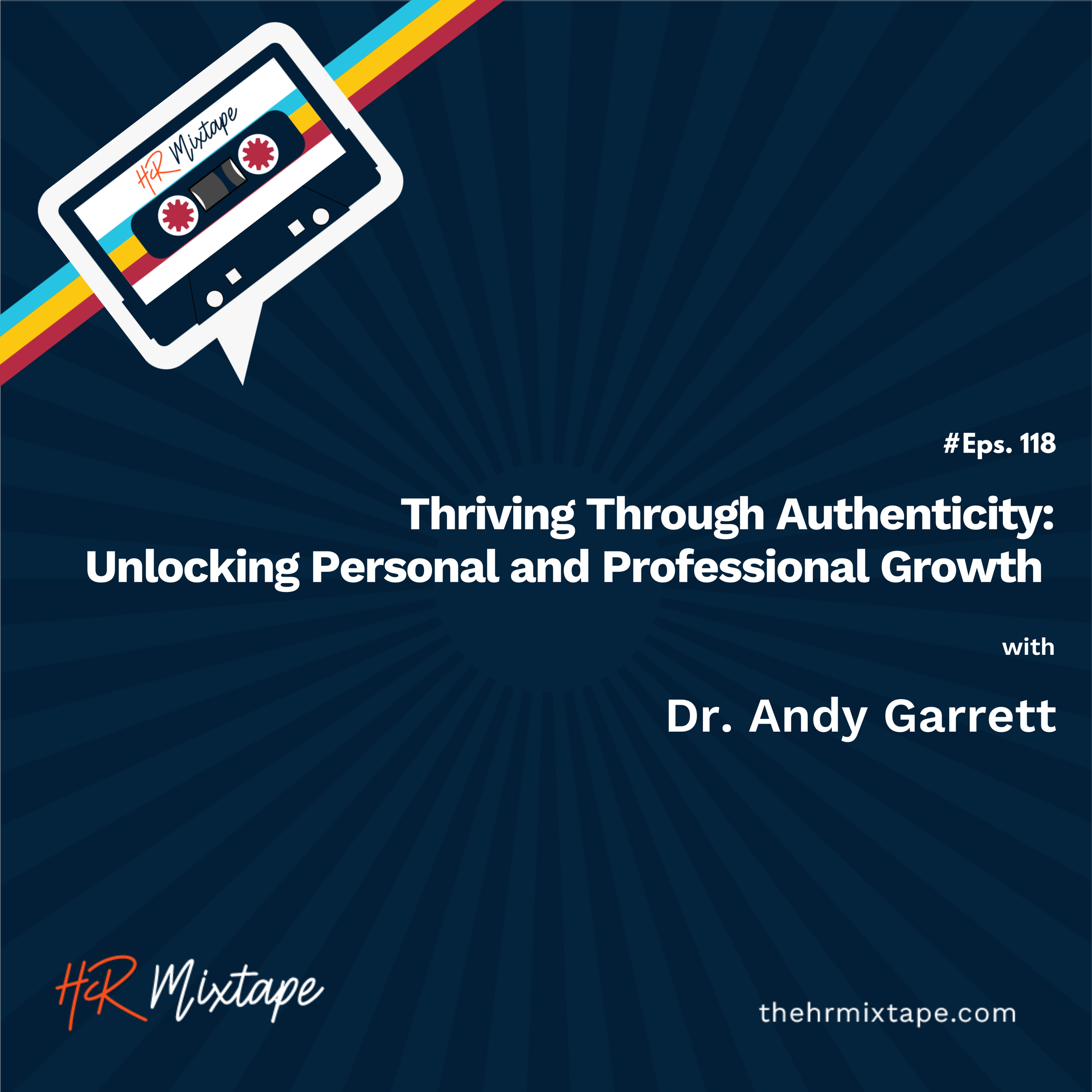 Thriving Through Authenticity: Unlocking Personal and Professional Growth with Dr. Andy Garrett