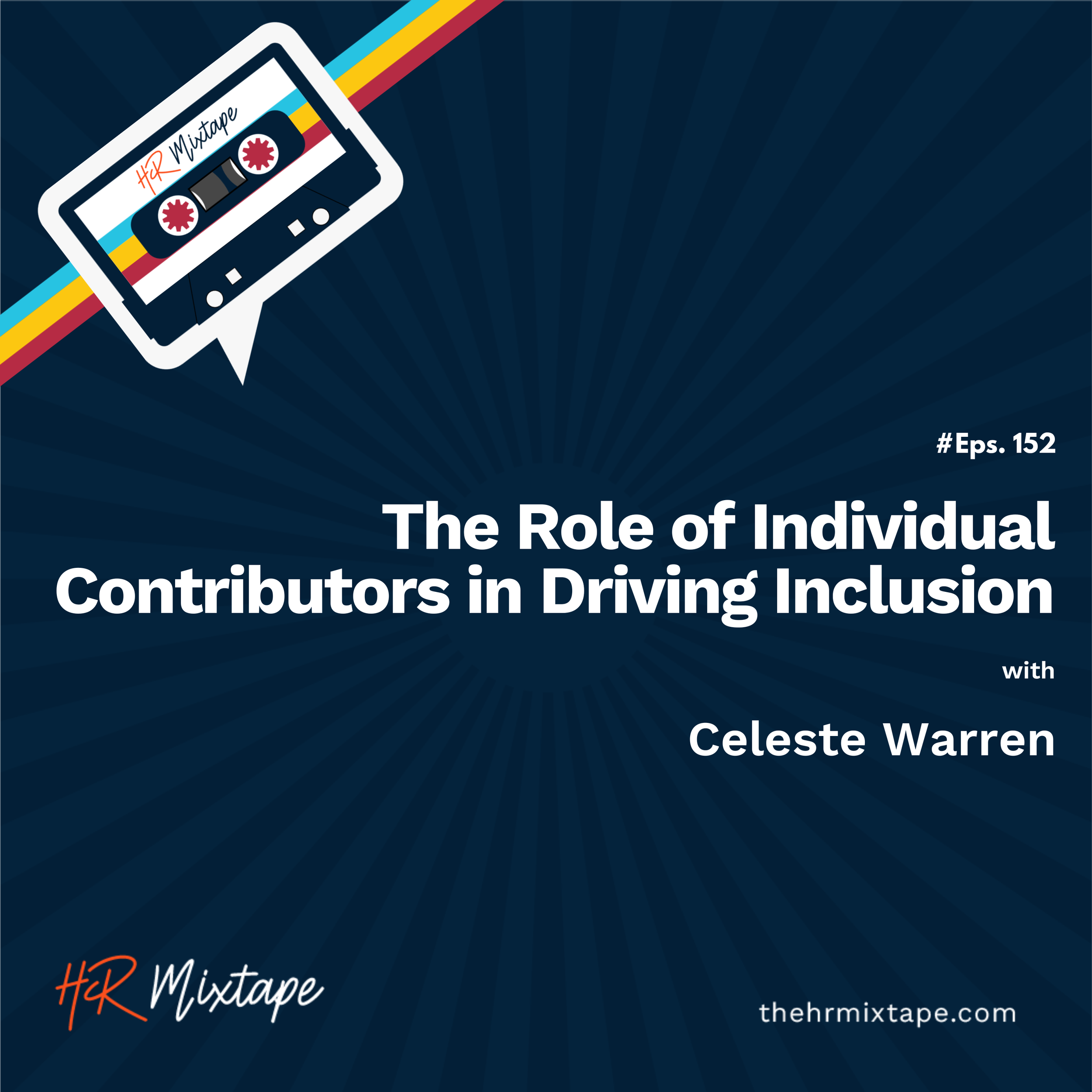 The Role of Individual Contributors in Driving Inclusion with Celeste Warren