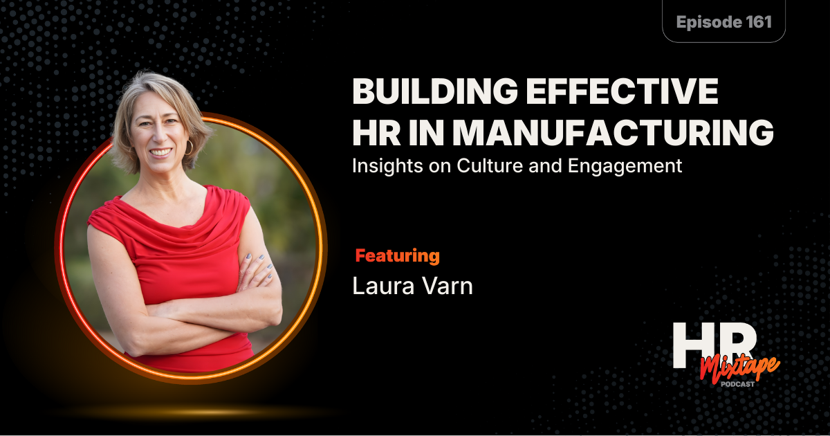 Building Effective HR in Manufacturing with Laura Varn