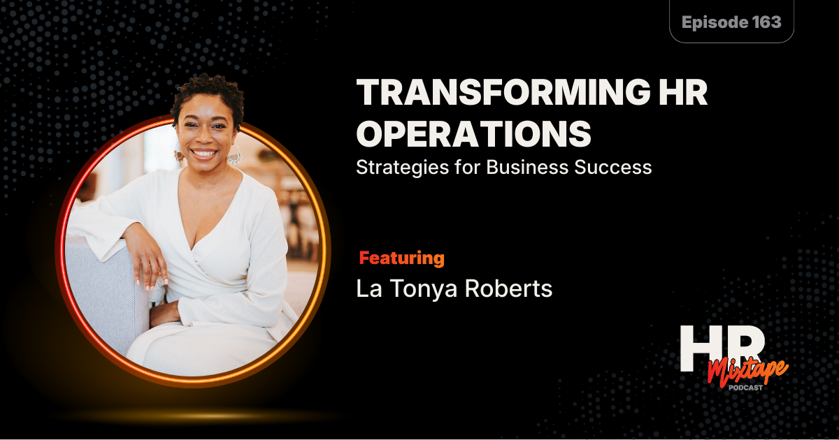 Transforming HR Operations for Strategic Impact with La Tonya Roberts