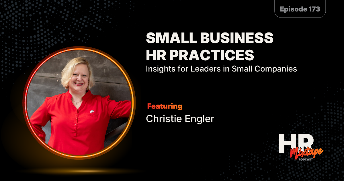 Small Business HR Practices: Insights for Leaders in Small Companies with Christie Engler