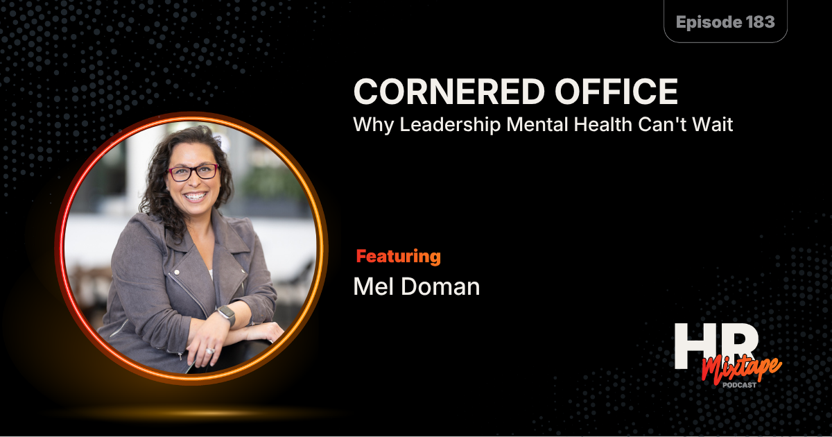 Cornered Office: Why Leadership Mental Health Can't Wait with Mel Doman