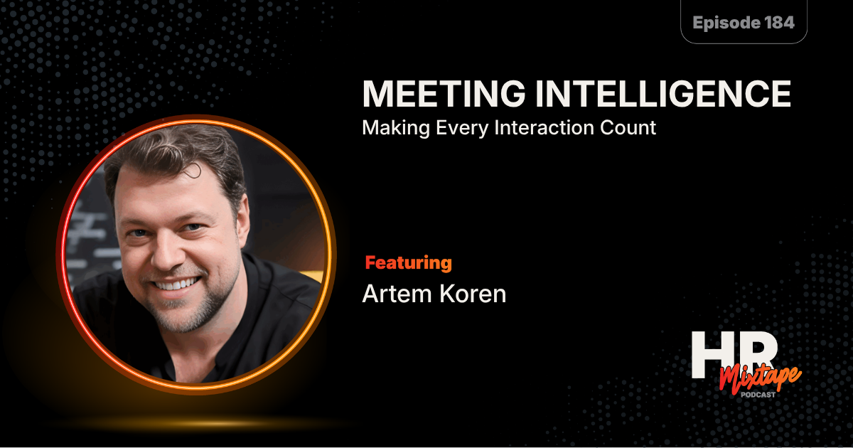 Meeting Intelligence: Making Every Interaction Count with Artem Koren