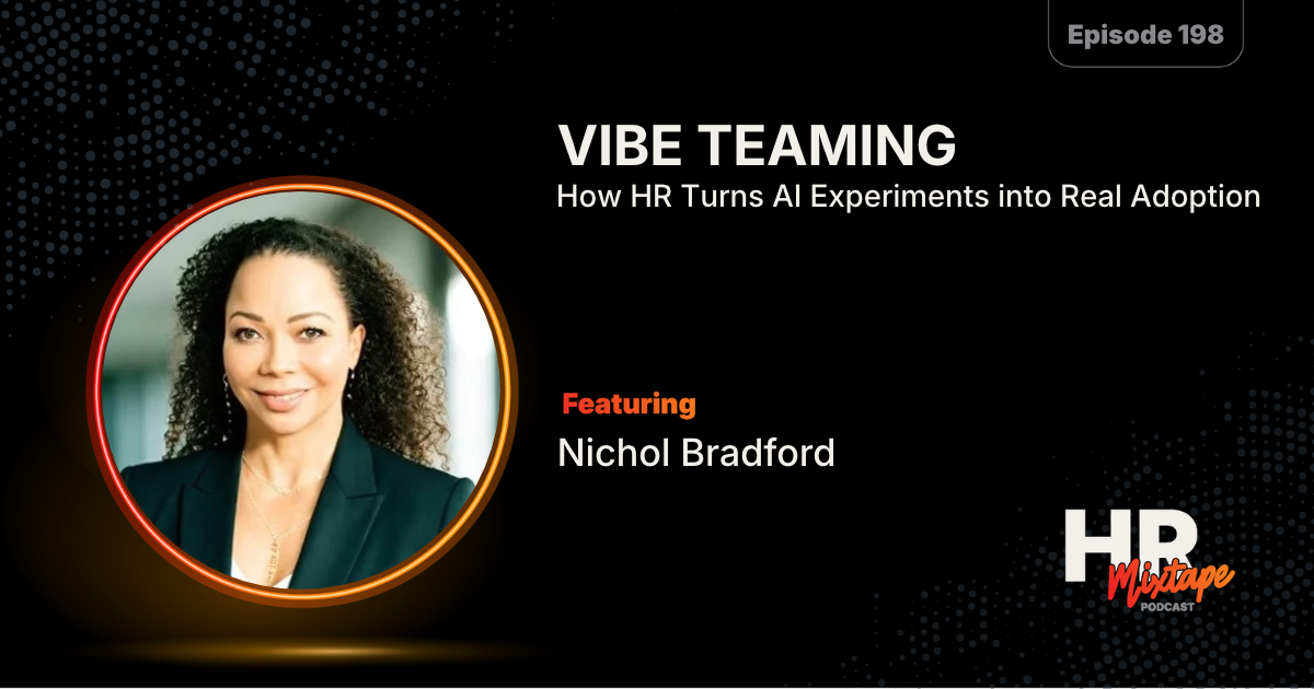 Vibe Teaming: How HR Turns AI Experiments Into Real Adoption with Nichol Bradford