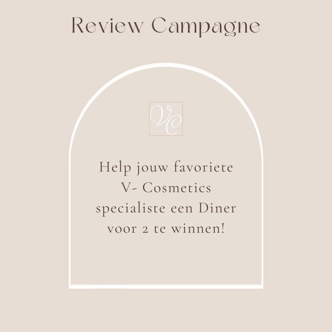 🎉✨ Help jouw favoriete V-Cosmetics specialist een Diner voor 2 te winnen! 🍽️💖

We draaien de rollen eens om! Laat een geweldige Google review achter voor jouw specialist en maak kans dat zij de meeste reviews verzamelt en die luxe dinerervaring wi