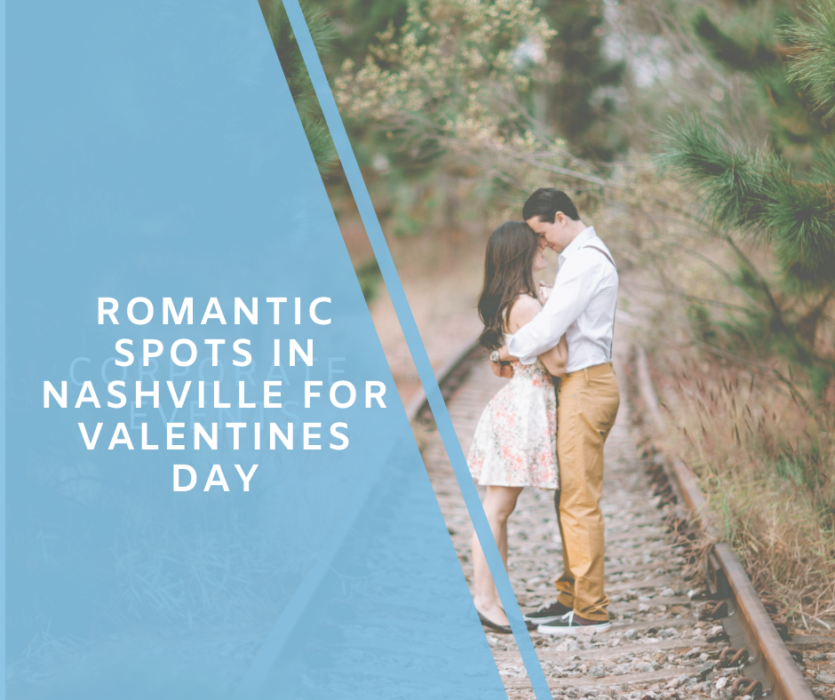 The Most Romantic Spots In Nashville, TN To Celebrate Valentines Day ♥️