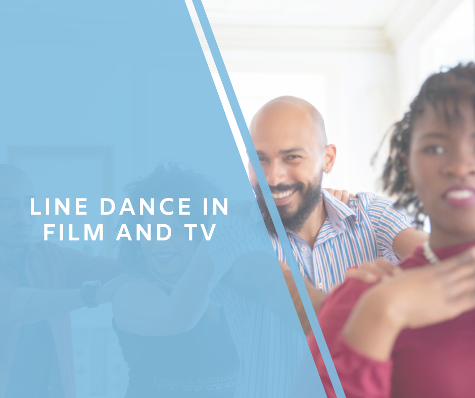 The Cultural Impact of Line Dance in Film &amp; TV
