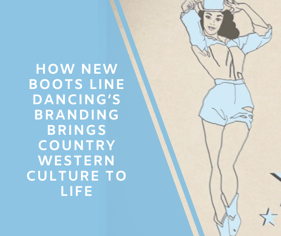 How New Boots Line Dancing’s Branding Brings Country Western Culture to Life