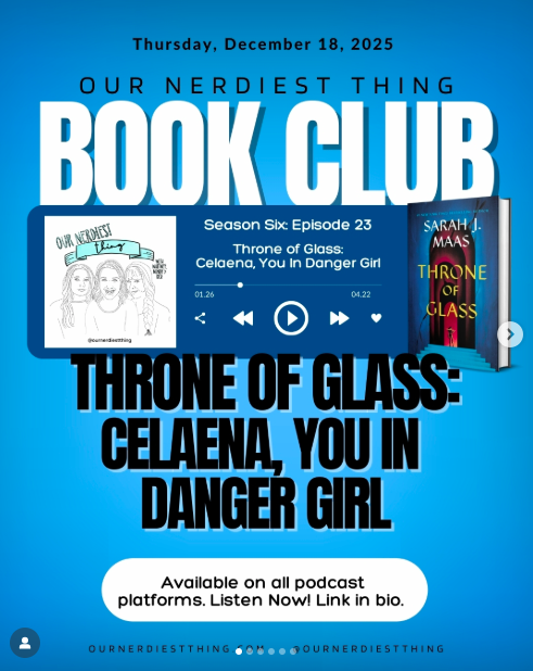 Season 6 Episode 23: Book Club - Throne of Glass: Celaena, You In Danger Girl
