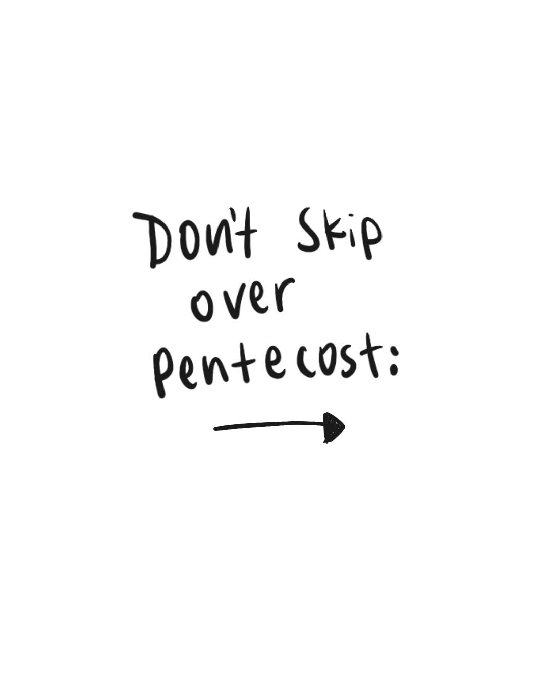 Don&rsquo;t skip over Pentecost. Read about it in Acts 2:1-41.