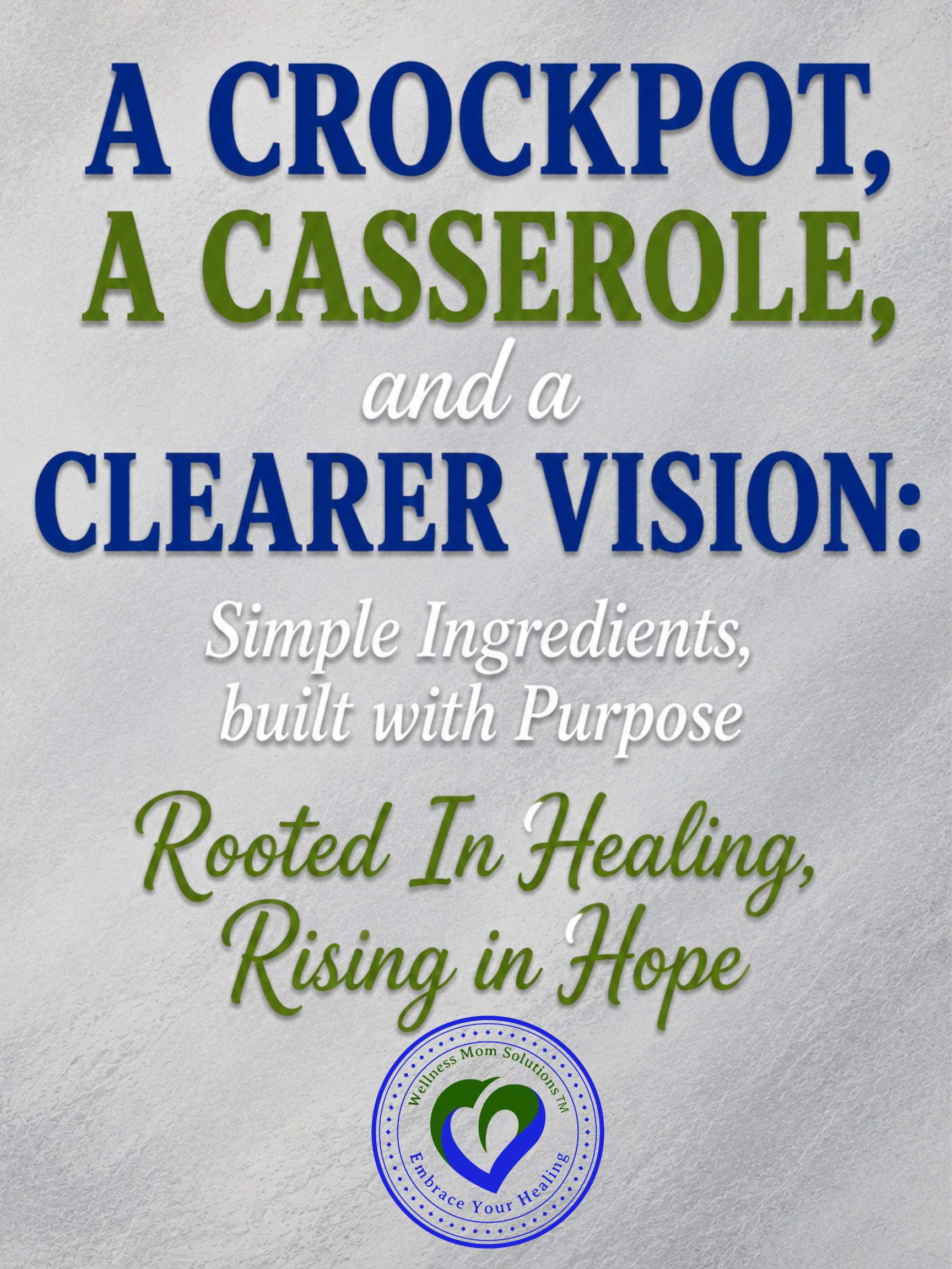 A Crockpot, A Casserole, and a Clearer Vision