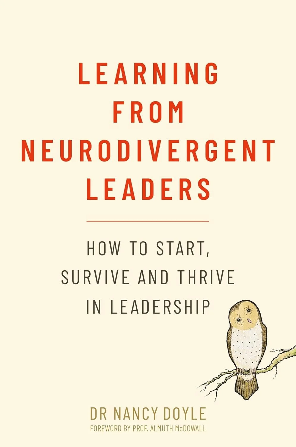 Book cover titled "Learning from Neurodivergent Leaders" with a subtitle "How to start, survive and thrive in leadership" by Dr. Nancy Doyle, featuring a small illustrated owl perched on a branch.