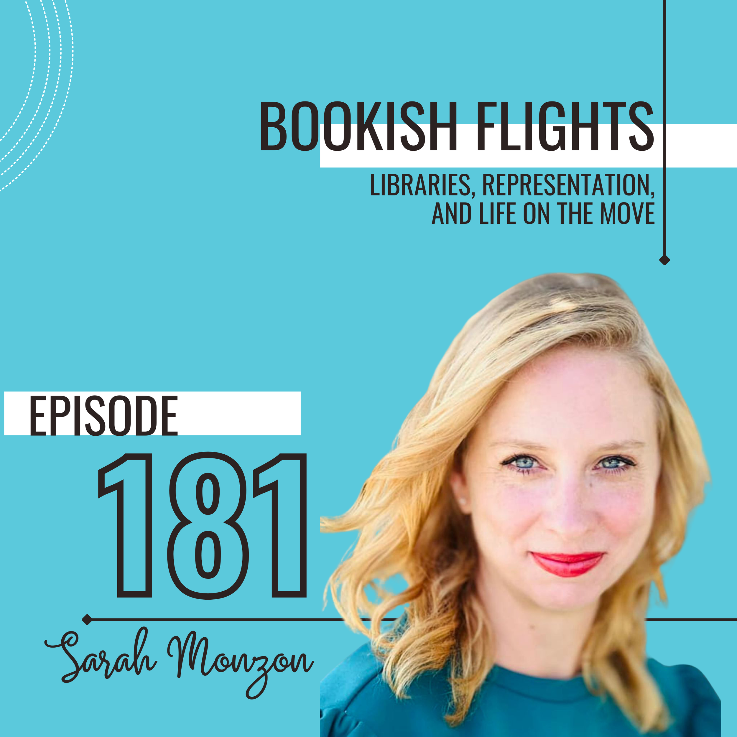 Libraries, Representation, &amp; Life on the Move: Chatting with Author Sarah Monzon (E181)