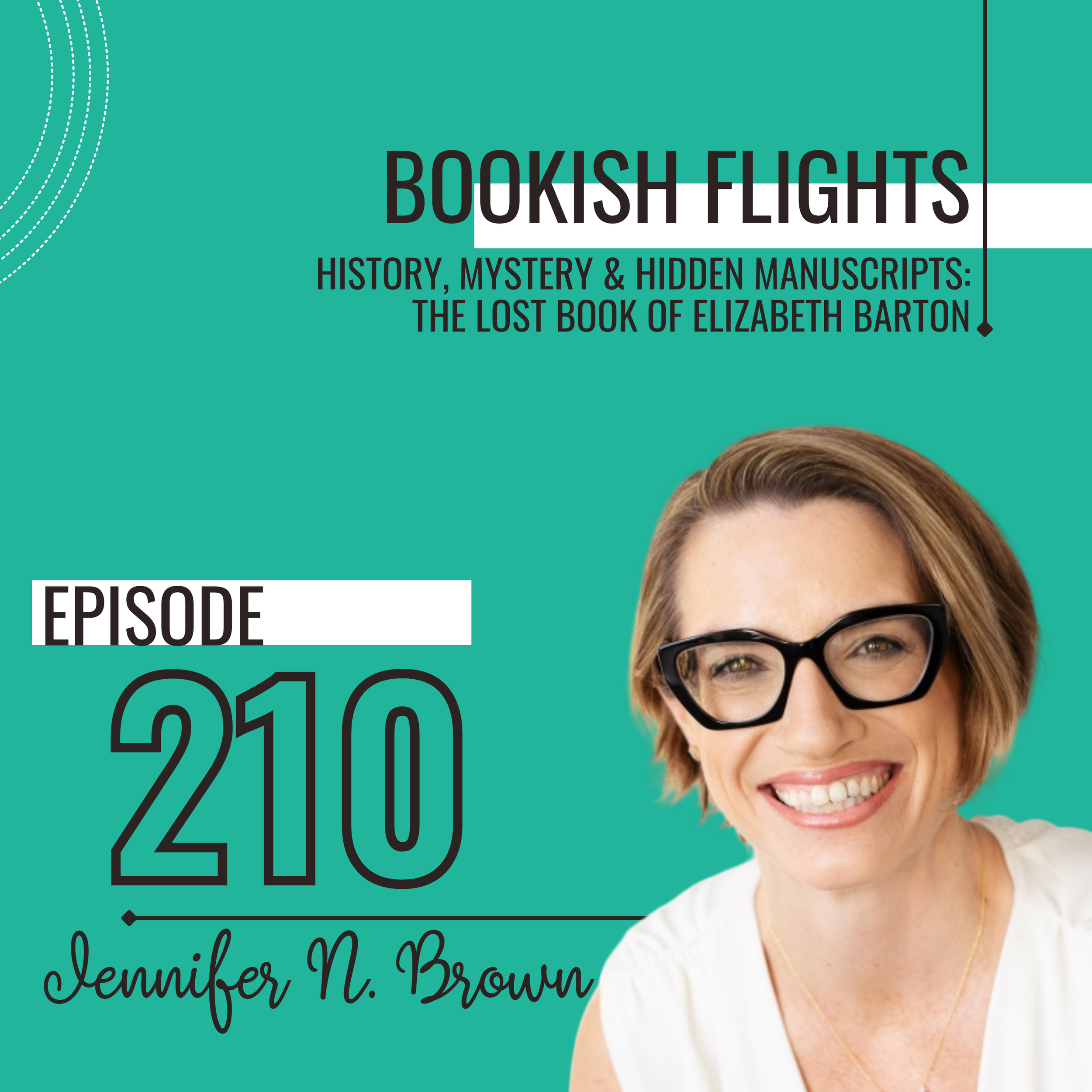 History, Mystery &amp; Hidden Manuscripts: The Lost Book of Elizabeth Barton w/ Jennifer N. Brown (E210)