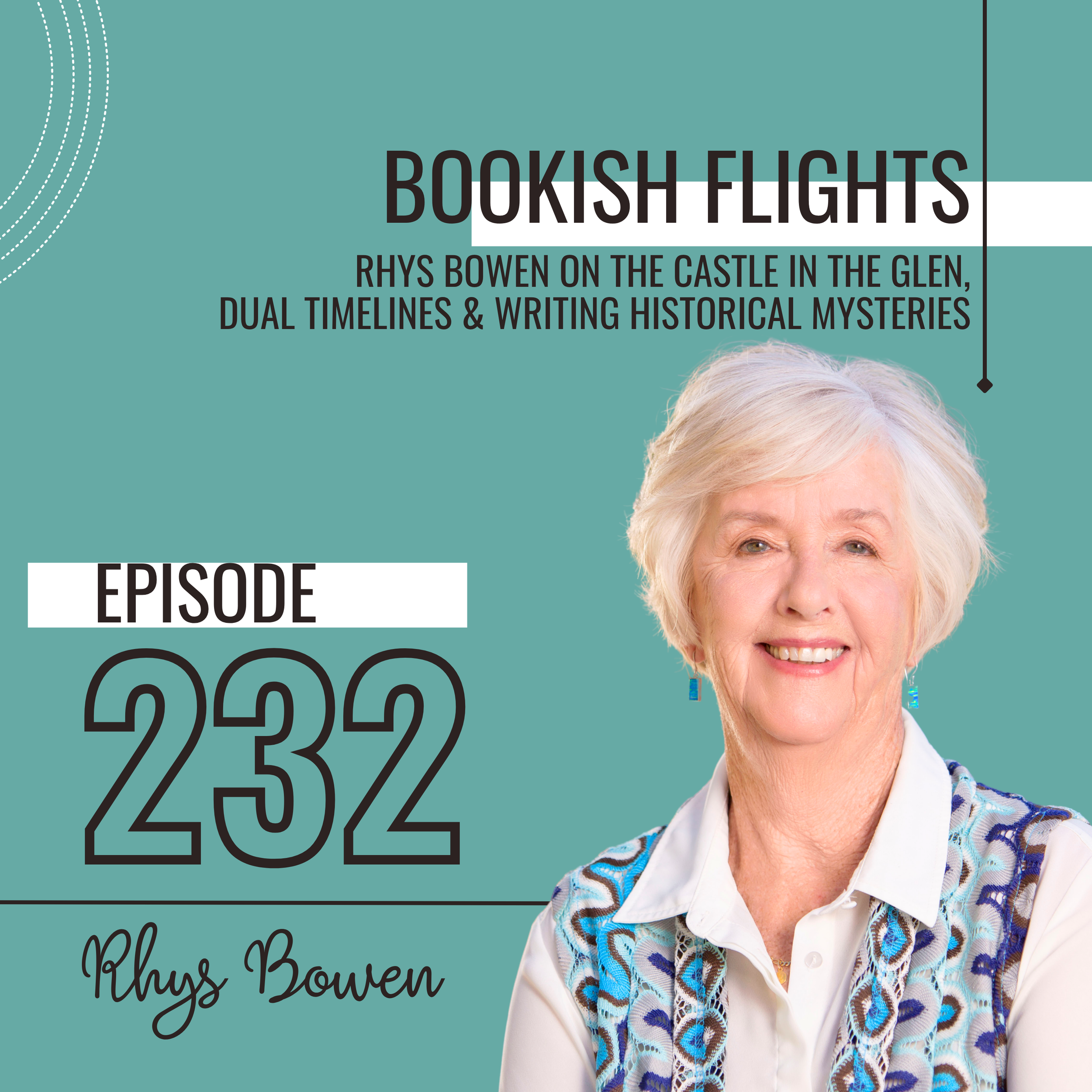 Rhys Bowen on The Castle in the Glen, Dual Timelines &amp; Writing Historical Mysteries (E231)