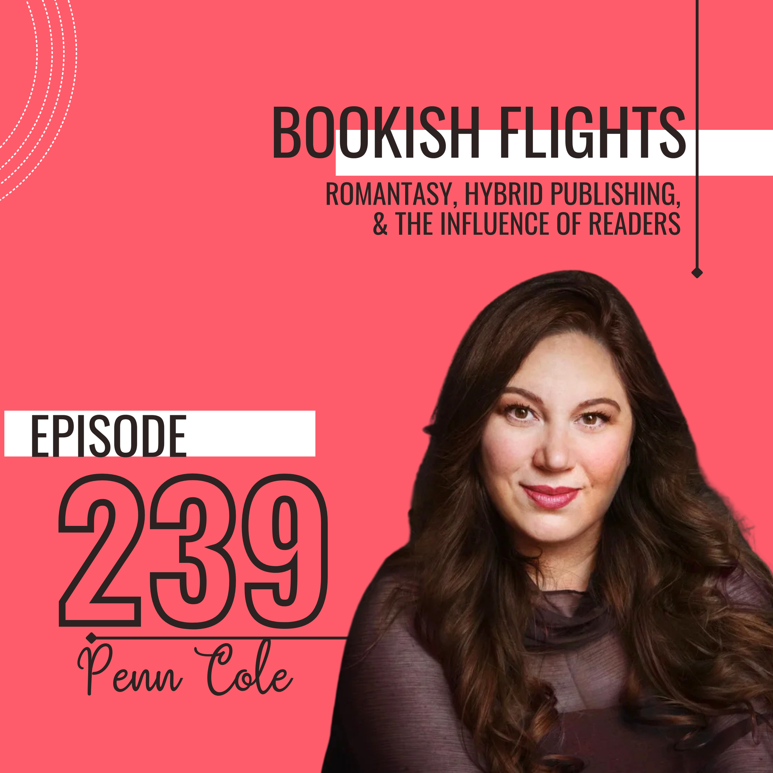 Romantasy, Hybrid Publishing &amp; the Influence of Readers with Penn Cole (E239)