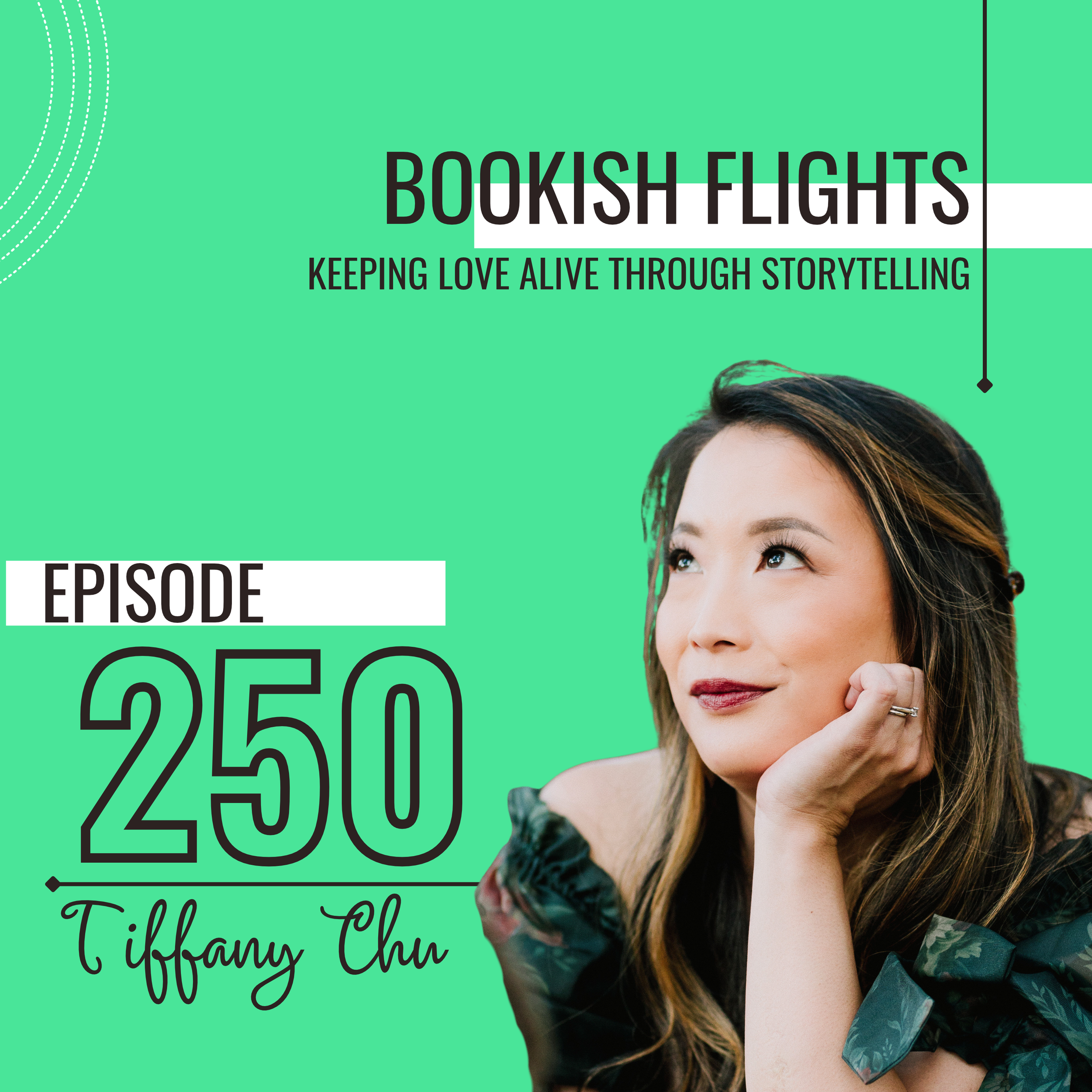 Keeping Love Alive Through Storytelling with Tiffany Chu (E250)