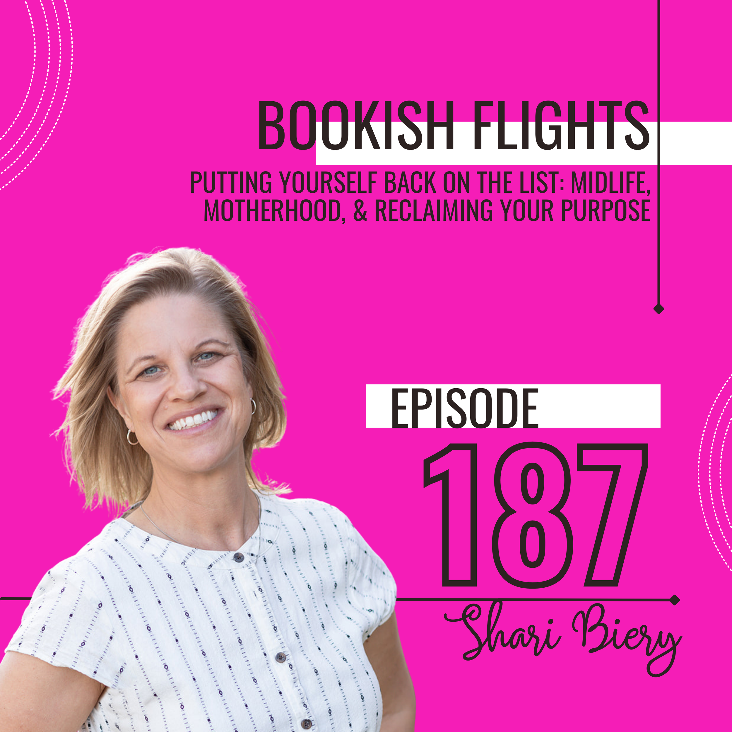 Putting Yourself Back on the List: Midlife, Motherhood, &amp; Reclaiming Your Purpose (E187)