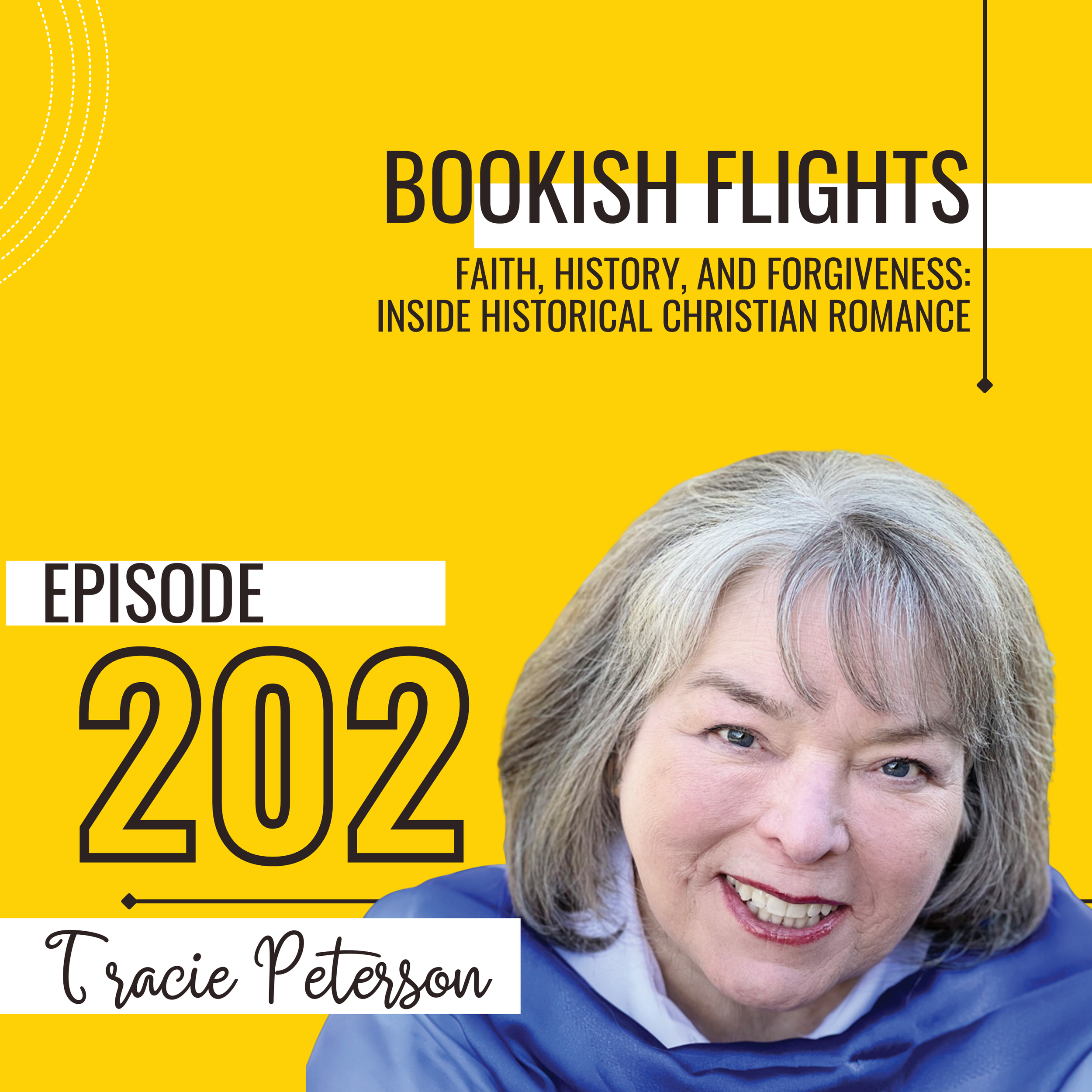 Faith, History, and Forgiveness: Inside Historical Christian Romance with Tracie Peterson (E202)