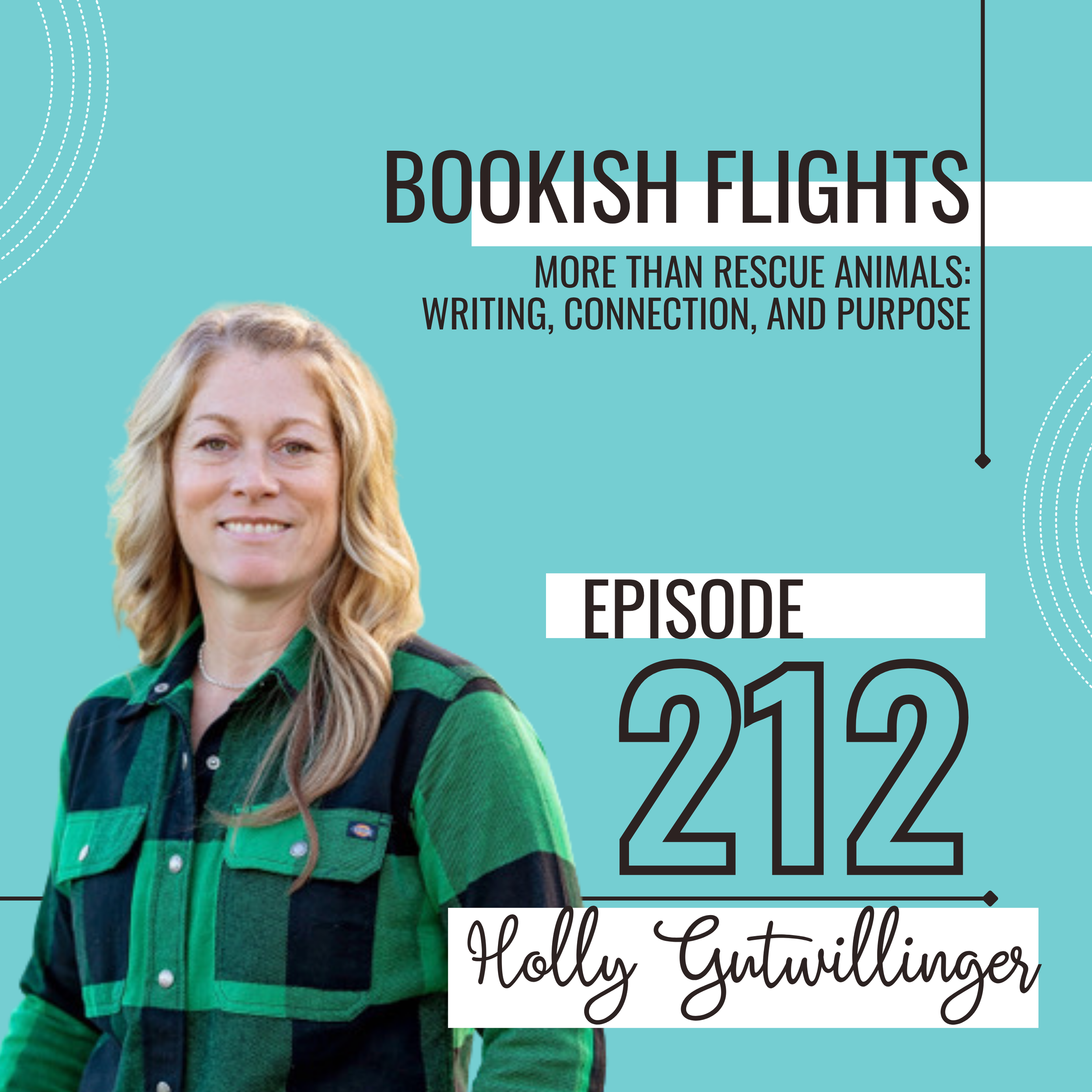 More Than Rescue Animals: Writing, Connection, and Purpose with Holly Gutwillinger (E212)