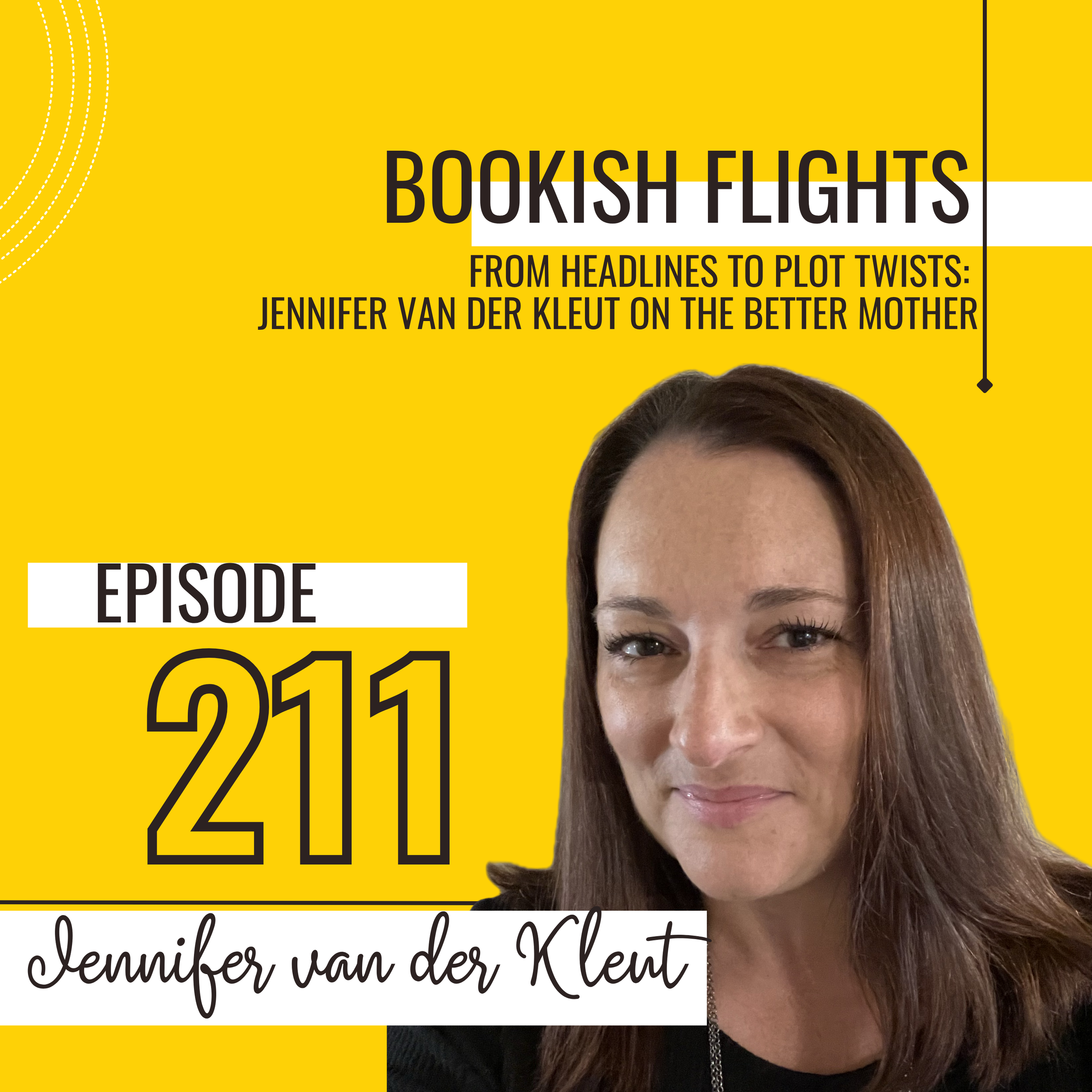 From Headlines to Plot Twists: Jennifer van der Kleut on The Better Mother (E211)