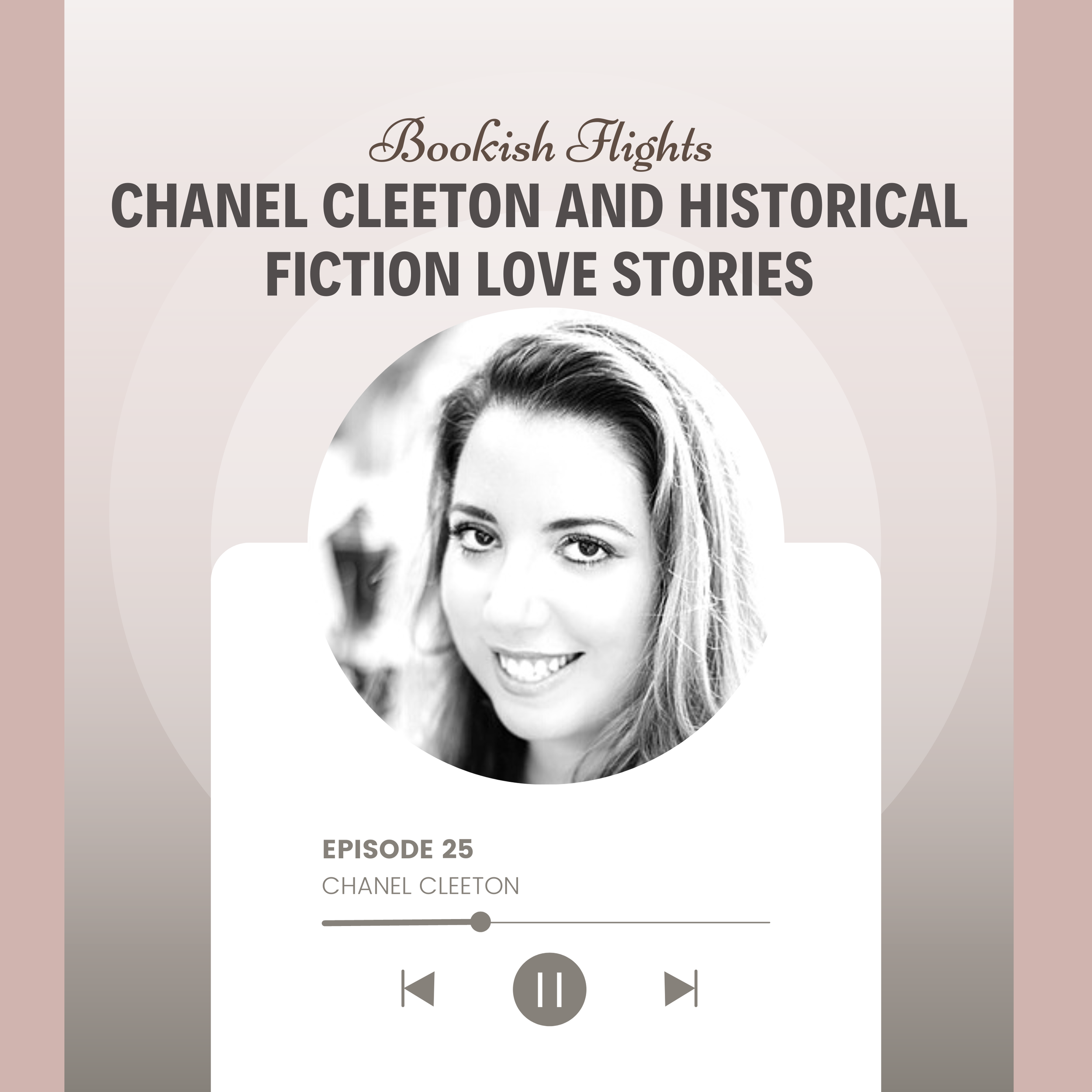 Chanel Cleeton and Historical Fiction Love Stories (E25) — Bookish