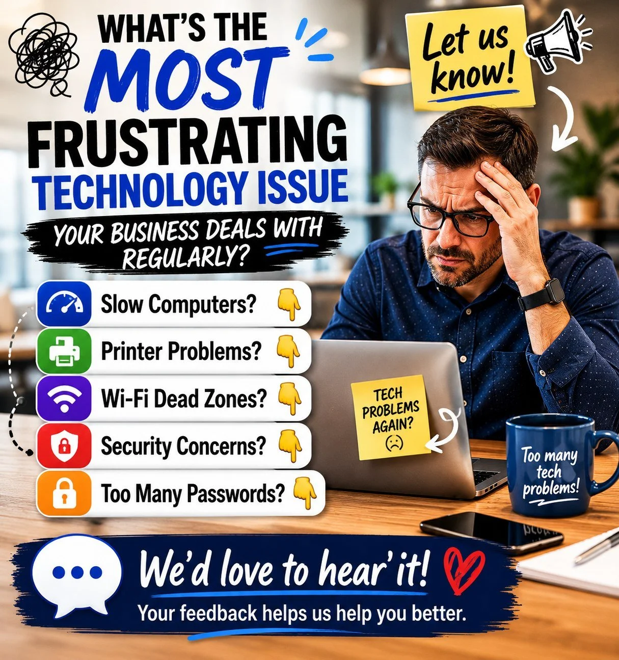 What&rsquo;s the MOST frustrating technology issue your business deals with regularly?

👇 Slow computers?
👇 Printer problems?
👇 Wi-Fi dead zones?
👇 Security concerns?
👇 Too many passwords?

We&rsquo;d love to hear it.

#BusinessOwners #TechTalk 