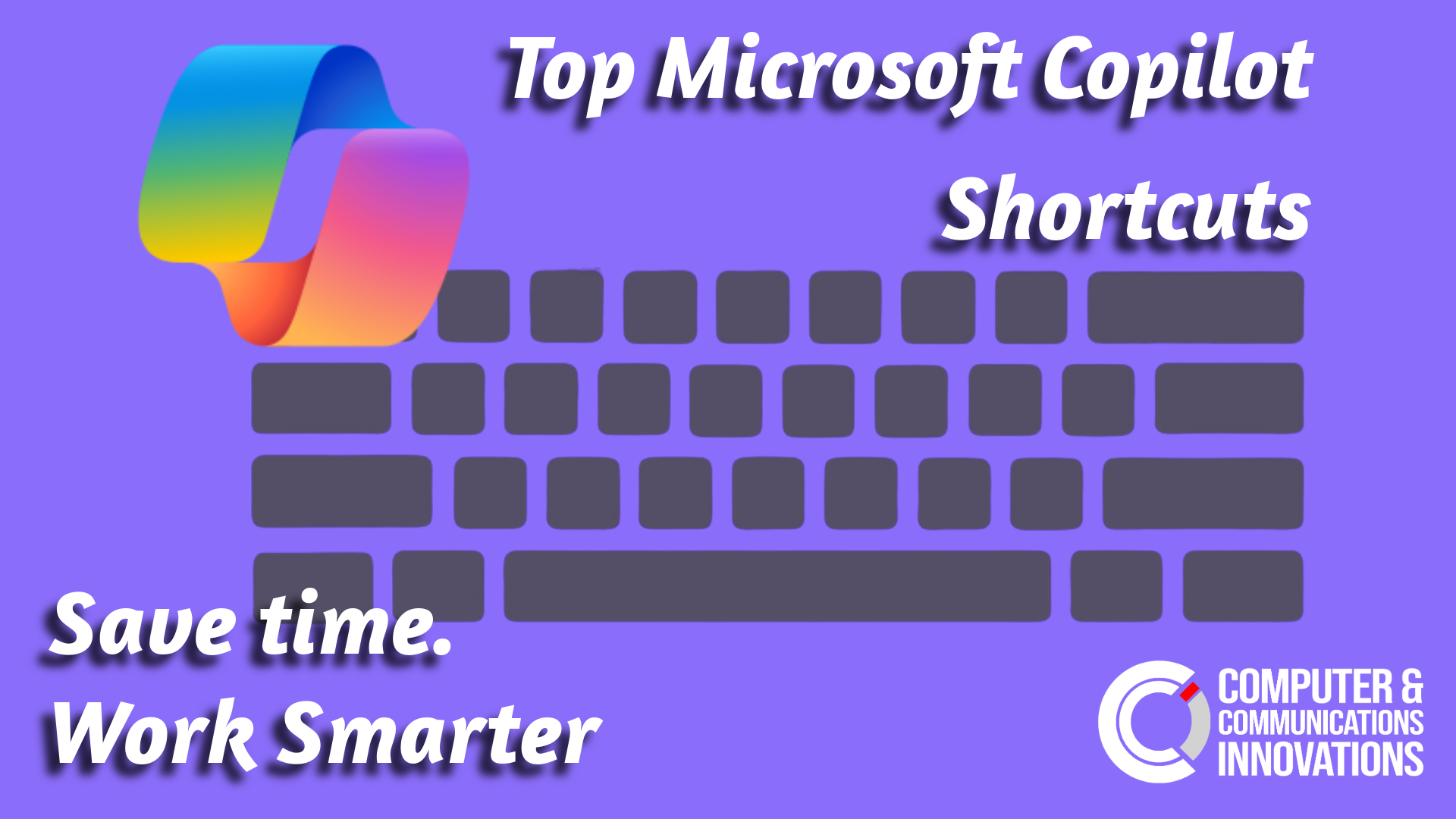 Work Smarter: Top Microsoft Copilot Shortcuts You Need to Know